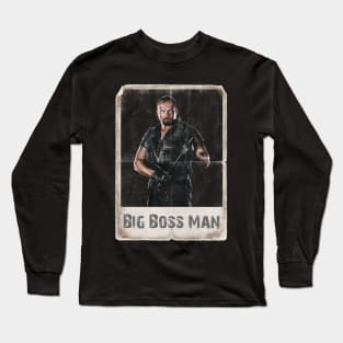 Big Boss Man Long Sleeve T-Shirt